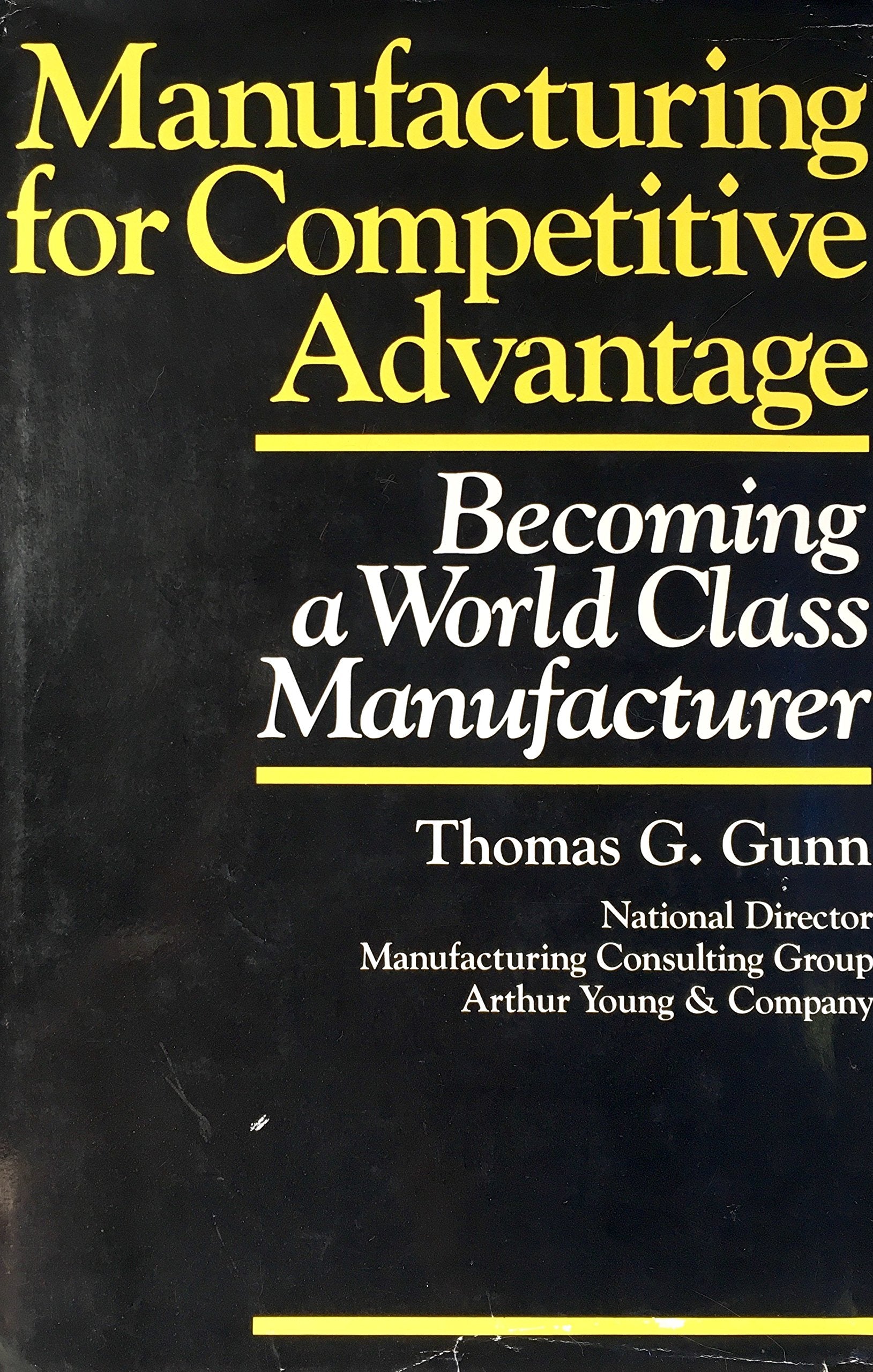 Manufacturing for Competitive Advantage: Becoming a World Class Manufacturer Books