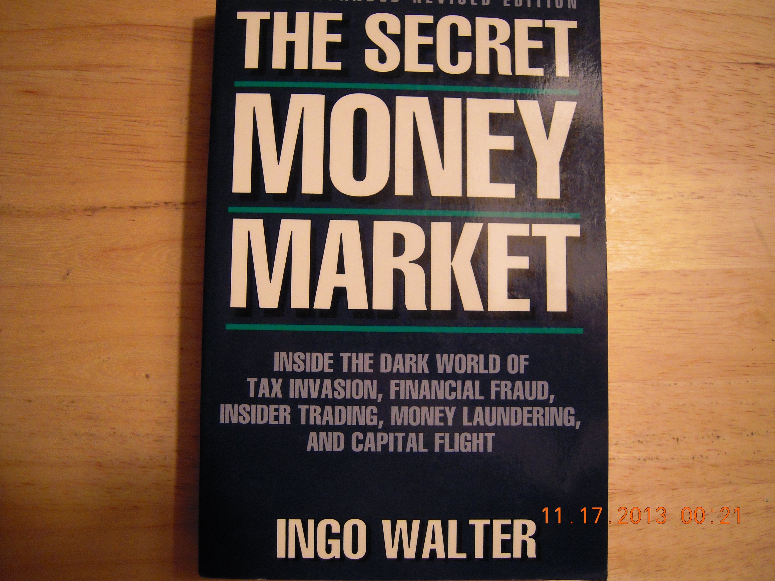 The Secret Money Market: Inside the Dark World of Tax Evasion, Financial Fraud, Insider Trading, Money Laundering, and Capital Flight Business, Finance & Career