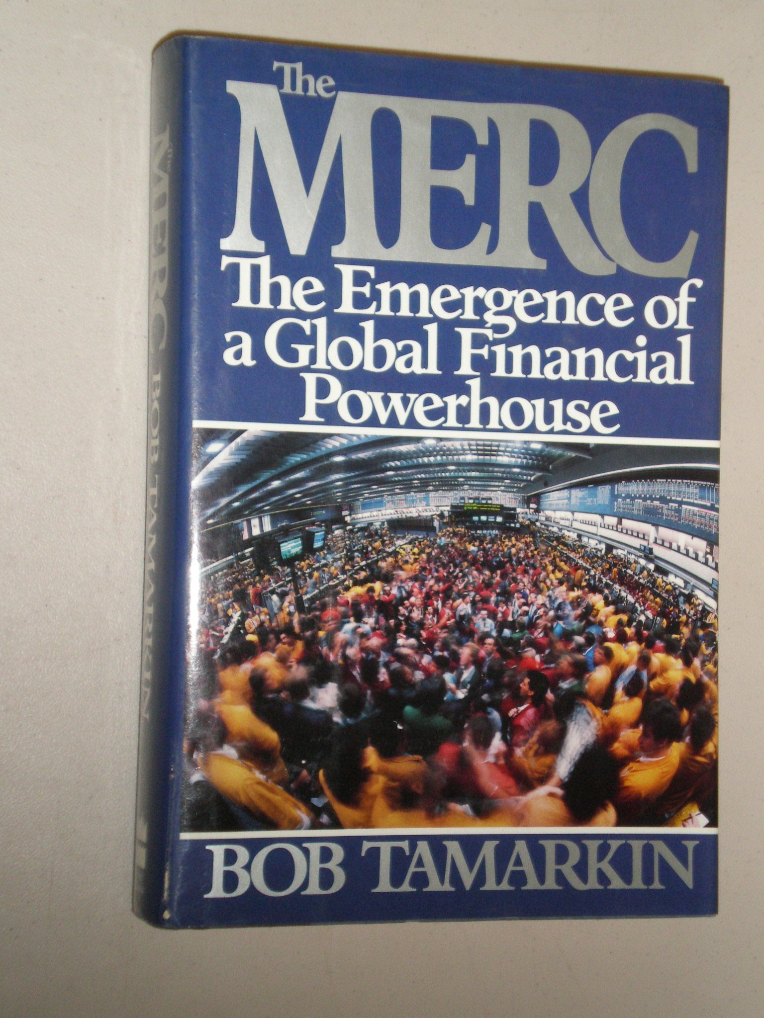 The Merc: The Emergence of a Global Financial Powerhouse book