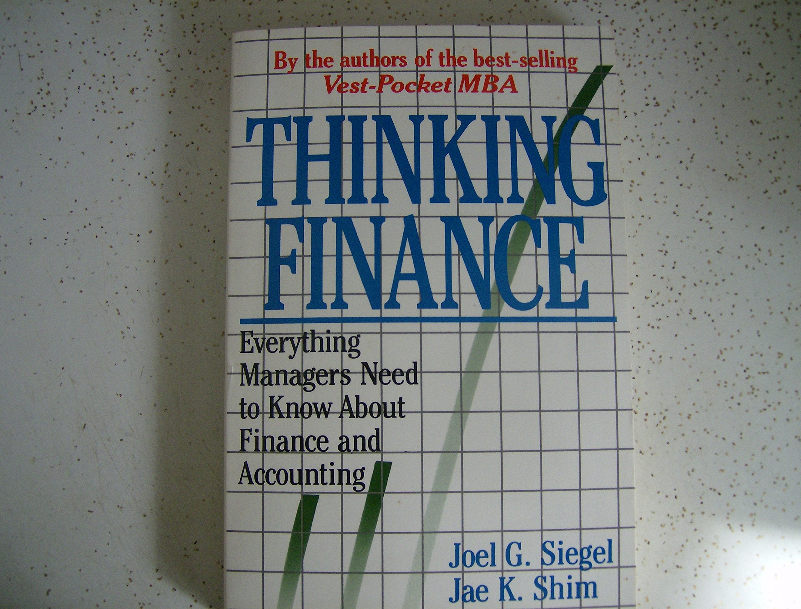 Thinking Finance: Everything Managers Need to Know About Finance and Accounting Business, Finance & Career