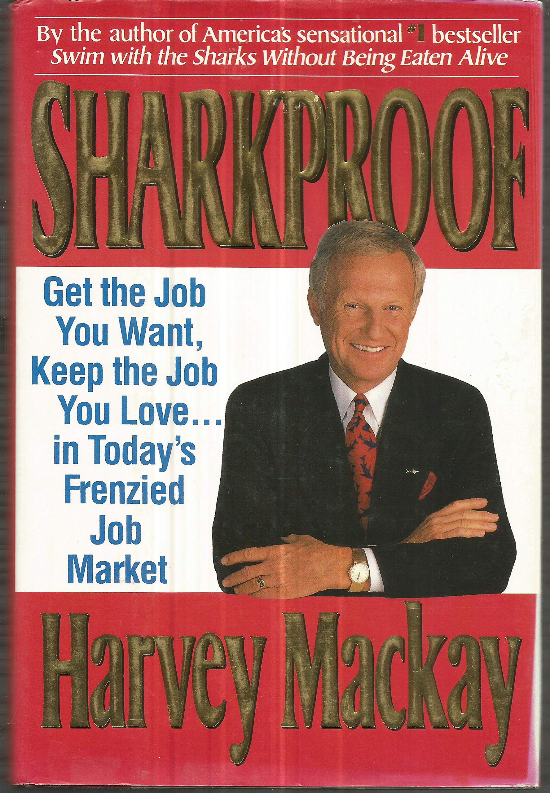 Sharkproof: Get the Job You Want, Keep the Job You Love...in Today's Frenzied Job Market Books