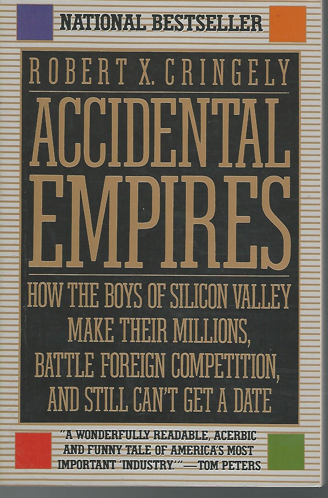 Accidental Empires: How the Boys of Silicon Valley Make Their Millions, Battle Foreign Competition, and Still Can't Get a Date Books