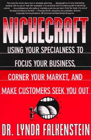 Nichecraft: Using Your Specialness to Focus Your Business, Corner Your Market and Make Customers Seek You Out Business, Finance & Career