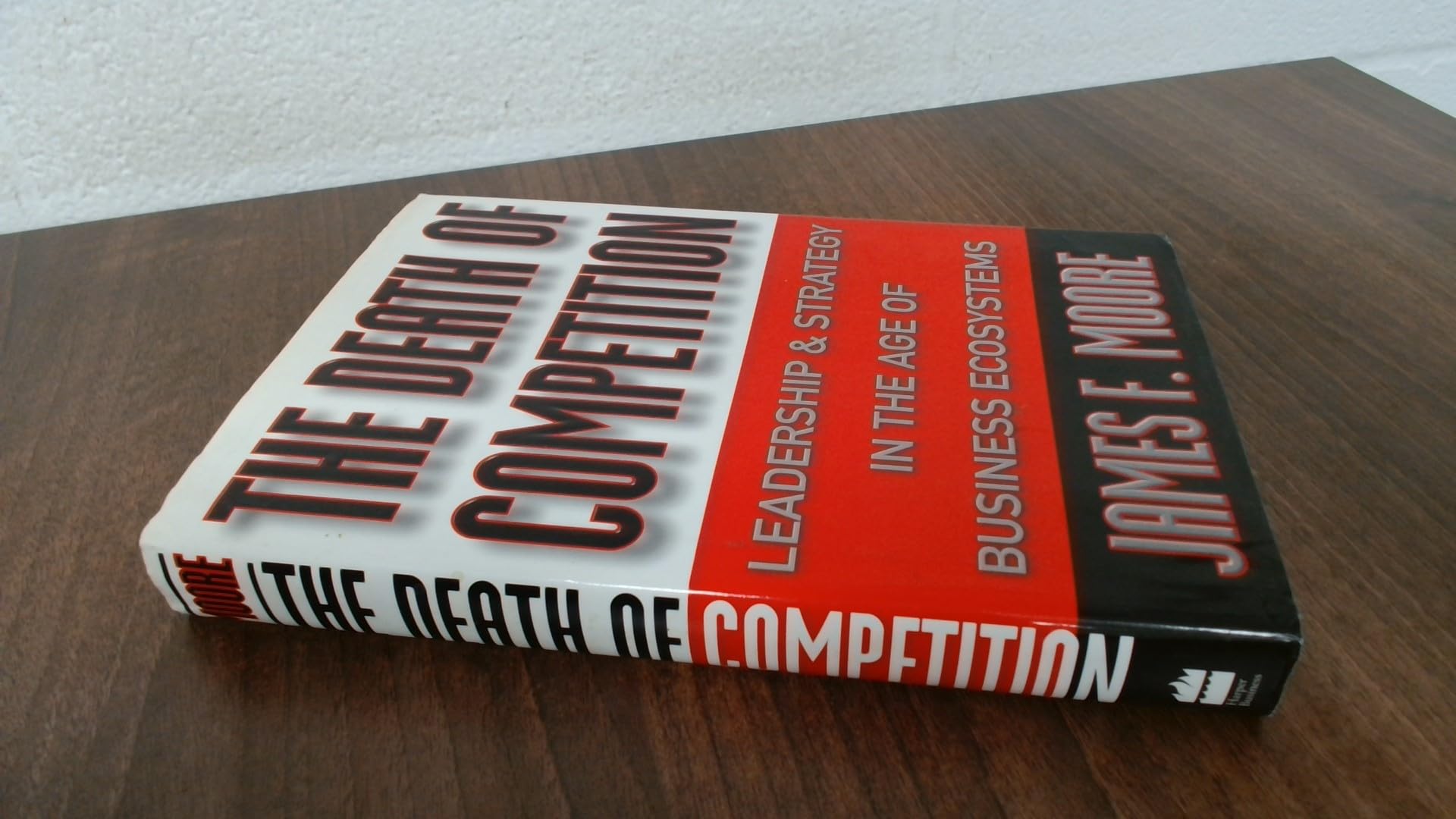 The Death of Competition: Leadership and Strategy in the Age of Business Ecosystems book