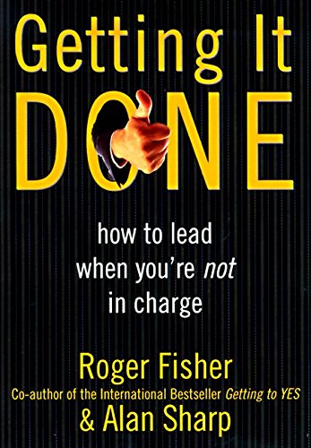 Getting It Done: How to Lead When You're Not in Charge Business, Finance & Career