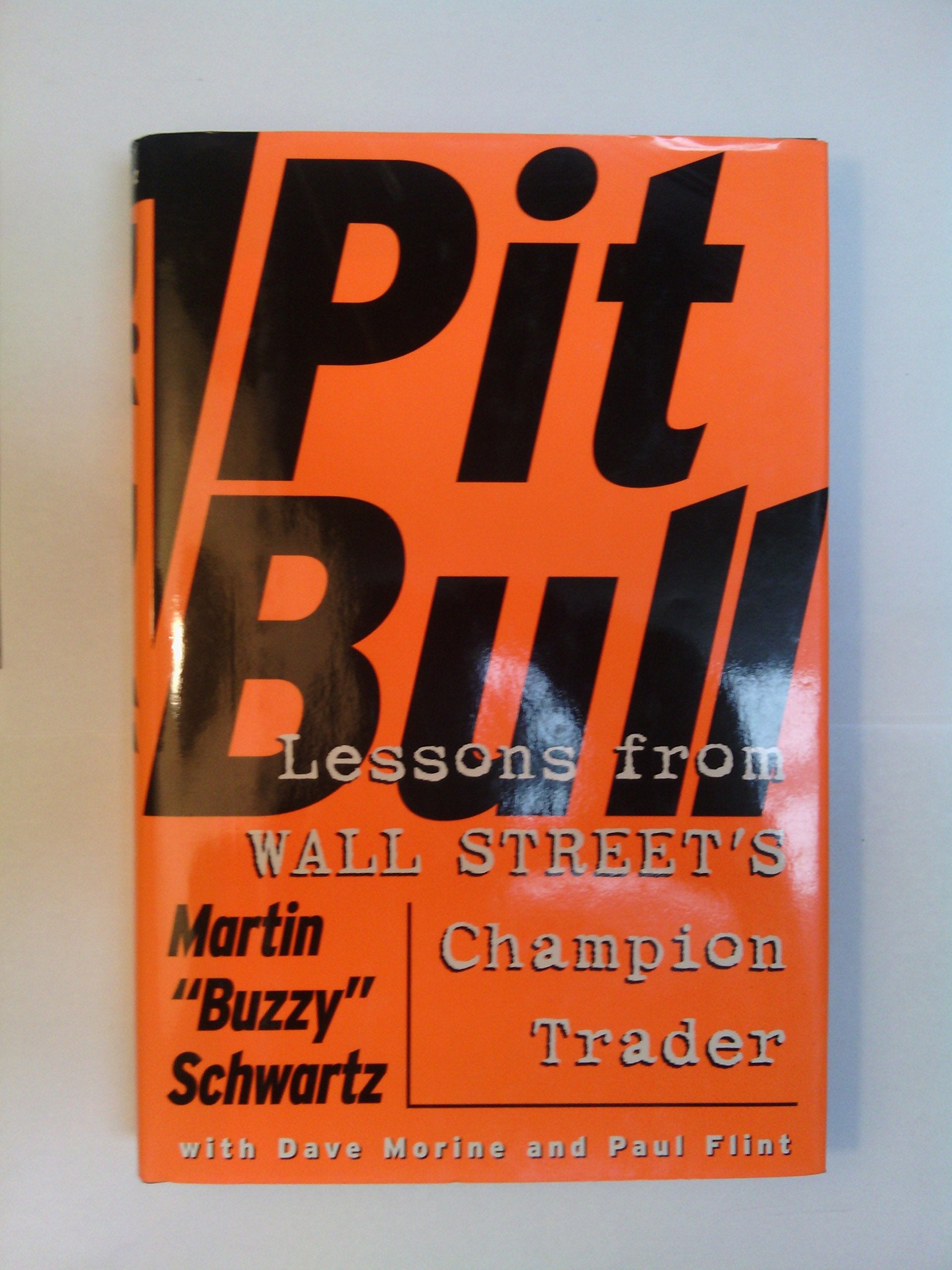 Pit Bull: Lessons from Wall Street's Champion Trader Books