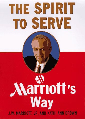 The Spirit to Serve: Marriott's Way Business, Finance & Career