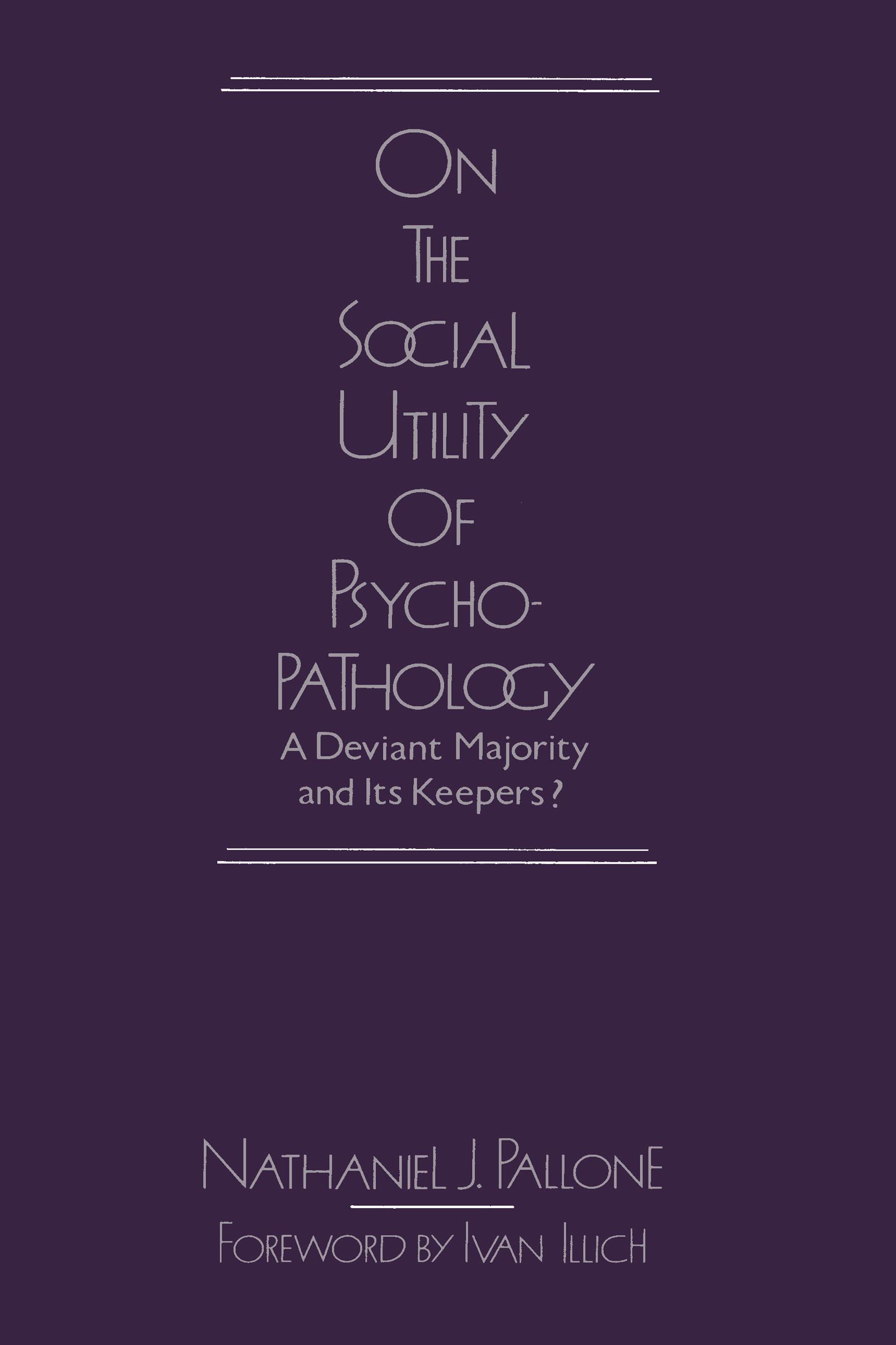 On the Social Utility of Psychopathology: A Deviant Majority and Its Keepers Medicine