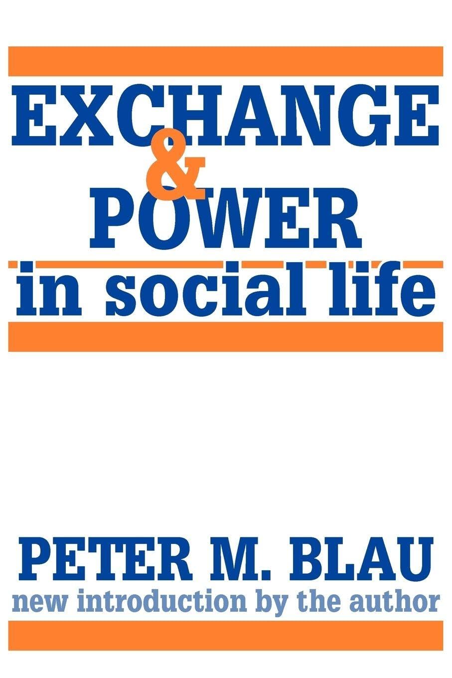 Exchange and Power in Social Life Social Sciences