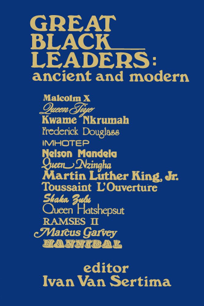 Great Black Leaders: Ancient and Modern (Journal of African Civilizations, Vol. 9) Books