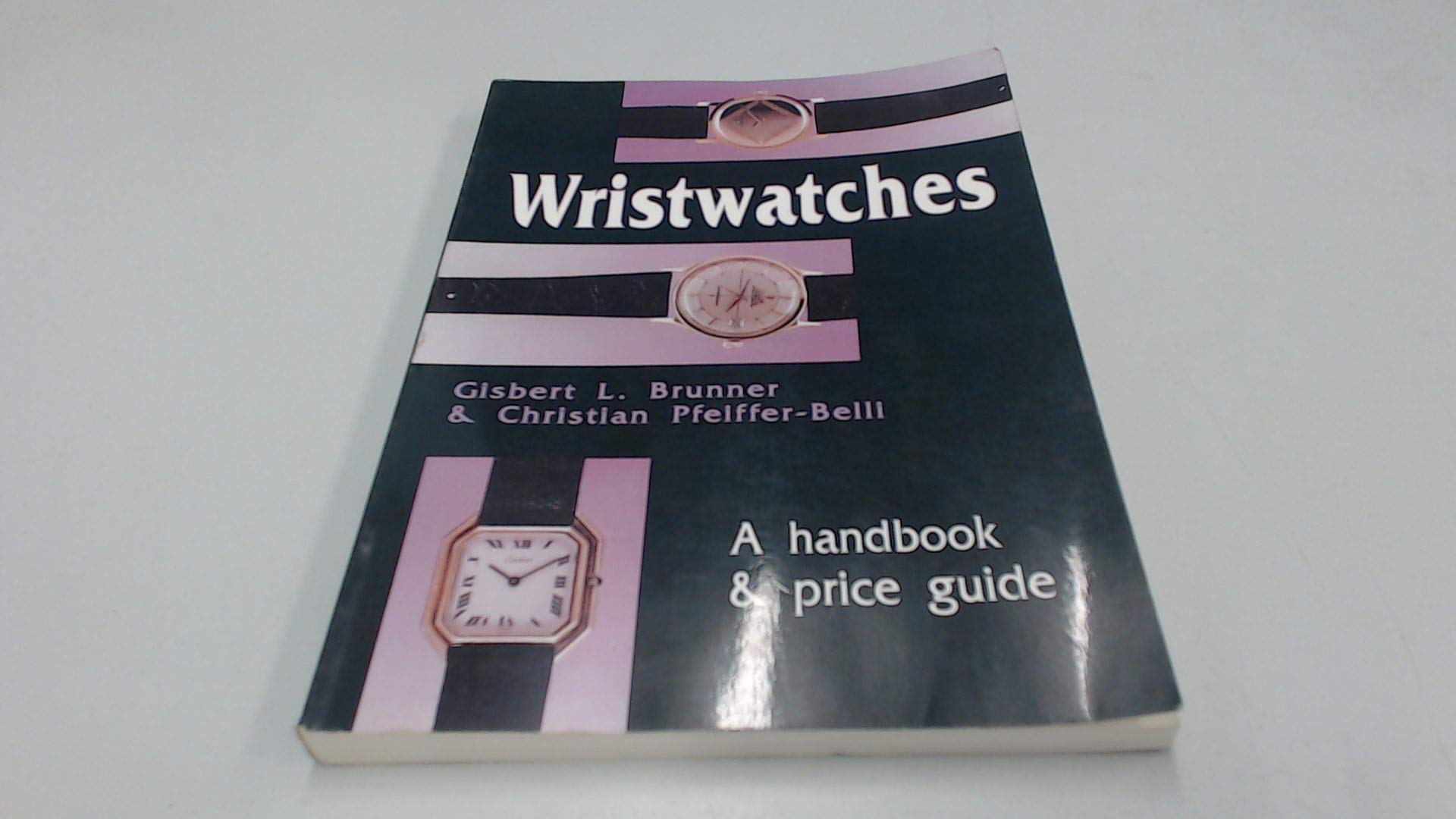 Wristwatches: Handbook and Price Guide book