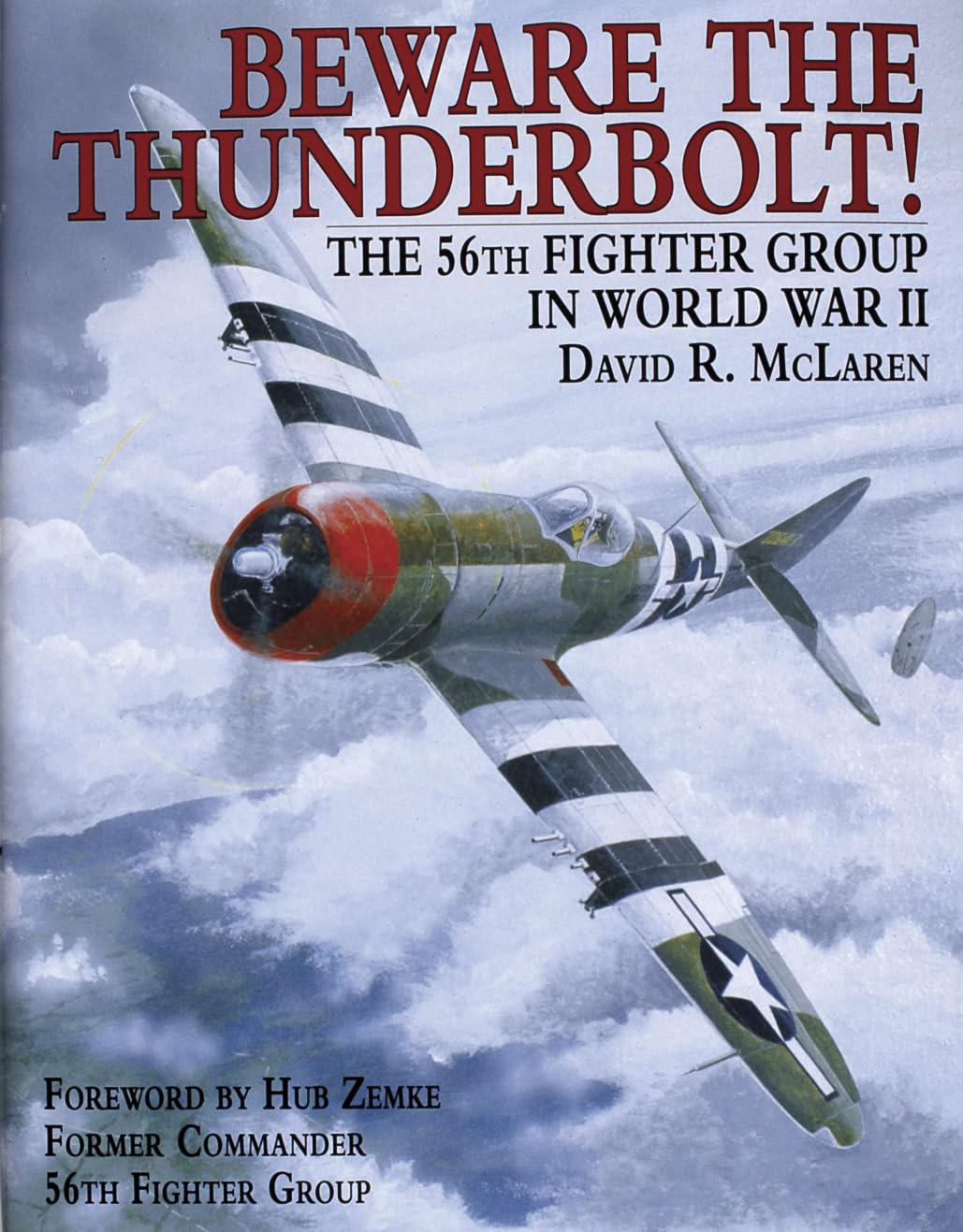 Beware the Thunderbolt!: The 56th Fighter Group in World War II book