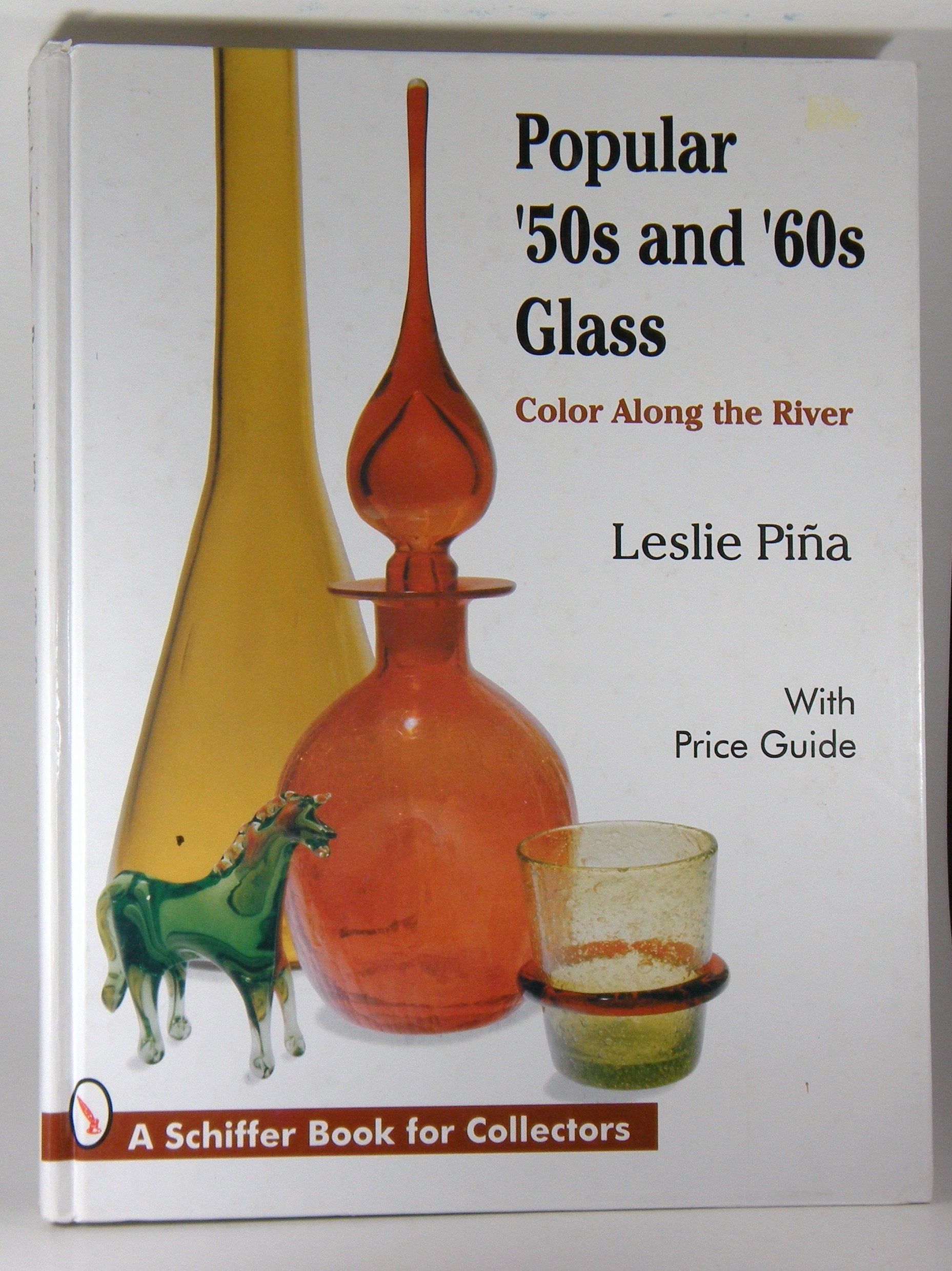 Popular '50s and '60s Glass: Color Along the River : With Price Guide book