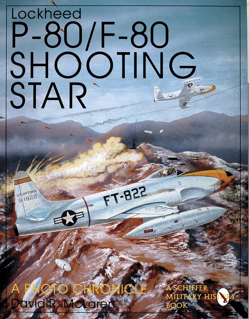 Lockheed P-80/f-80 Shooting Star: a Photo Chronicle (Schiffer Book for Collectors) Media & Communication