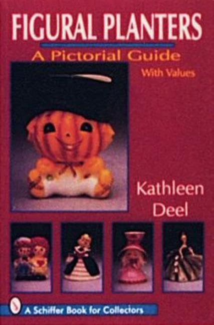 Figural Planters: A Pictorial Guide With Values (A Schiffer Book for Collectors) Film, Art & Culture