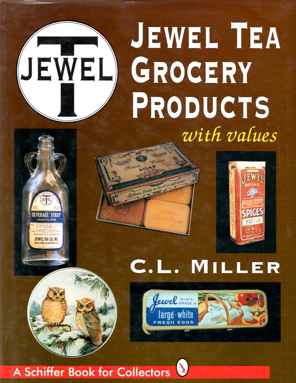 Jewel Tea Grocery Products (A Schiffer Book for Collectors) Business, Finance & Career