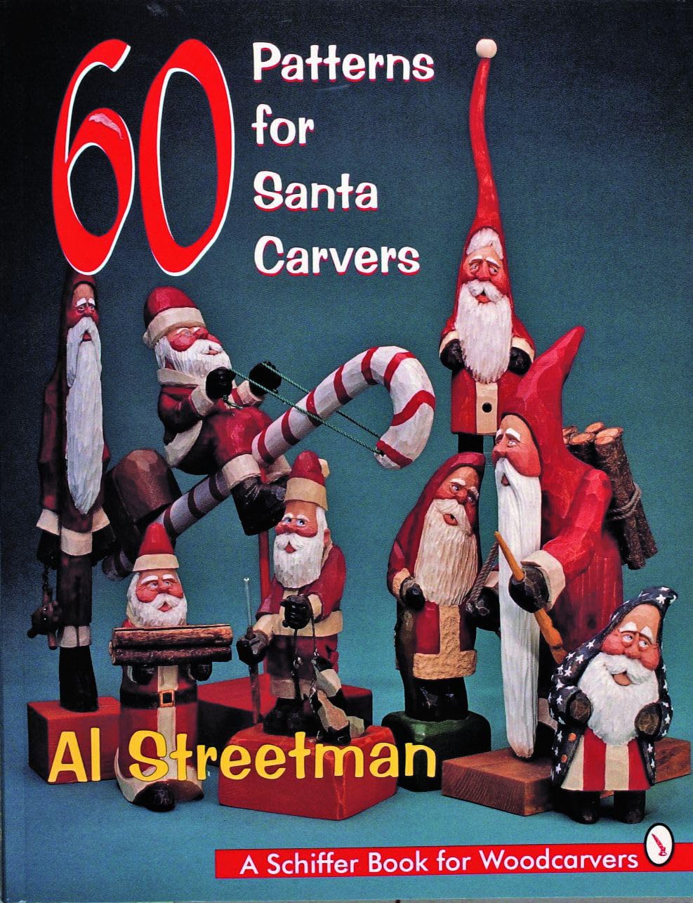 60 PATTERNS FOR SANTA CARVERS (Schiffer Book for Woodcarvers): A Schiffer Book for Woodcarvers Social Sciences