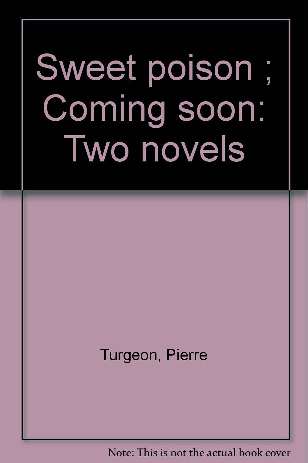 Sweet poison ; Coming soon: Two novels Books