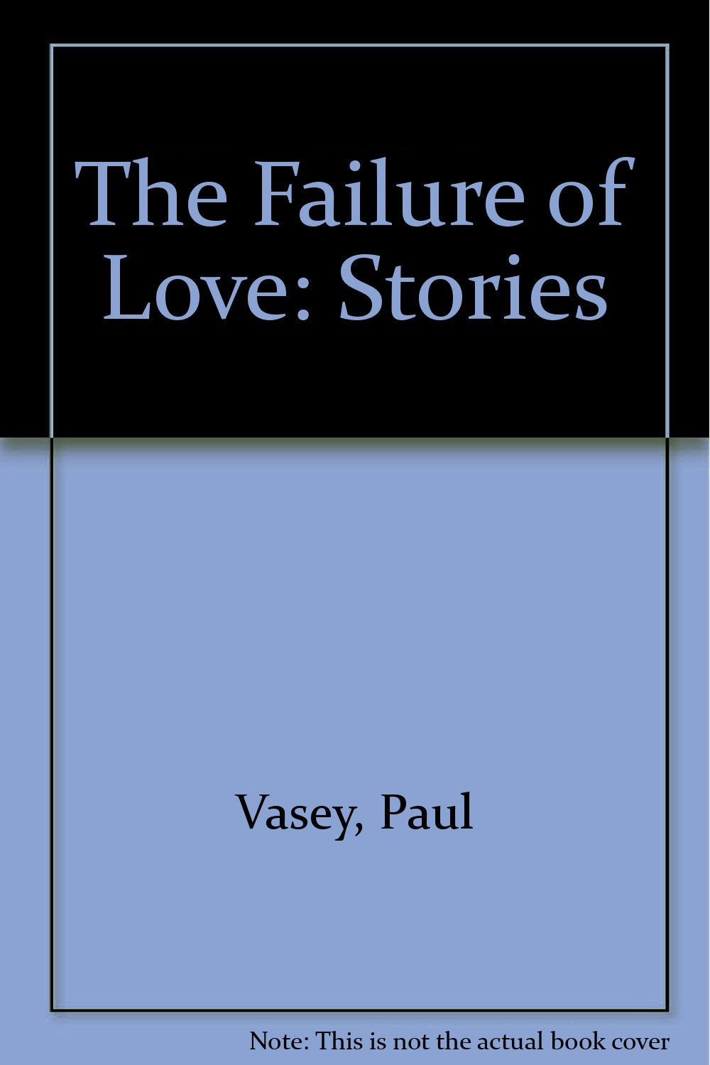 The Failure of Love: Stories book