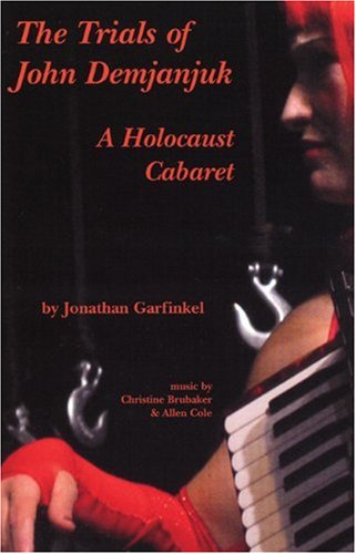 Trials of John Demjanjuk: A Holocaust Cabaret Drama