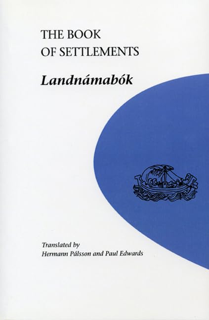 The Book of Settlements: Landnamabok (U of M Icelandic Series, 1, Band 4) Social Sciences