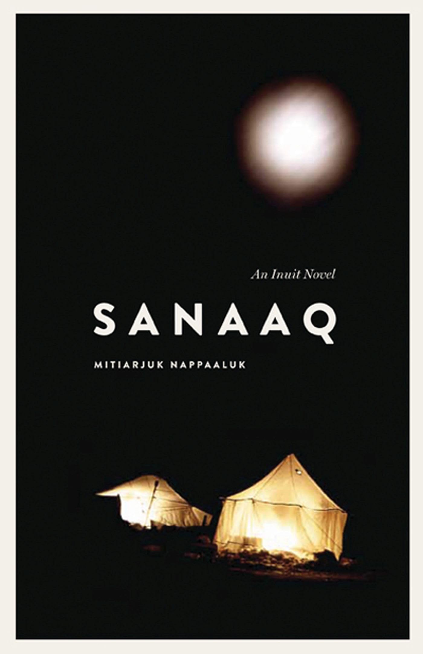 Sanaaq: An Inuit Novel (Contemporary Studies of the North, 4, Band 4) Social Sciences