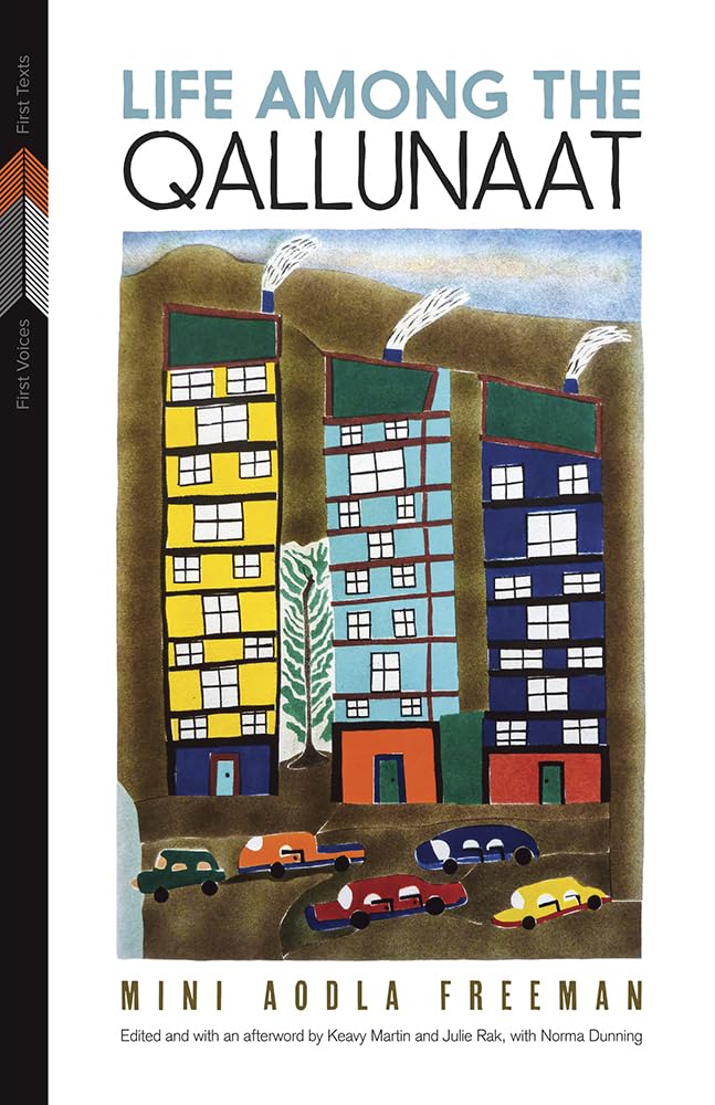 Life Among the Qallunaat (First Voices, First Texts, Band 3) Books