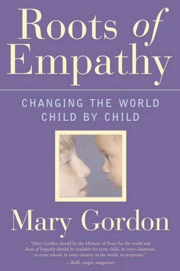 Roots of Empathy: Changing the World, Child by Child Social Sciences