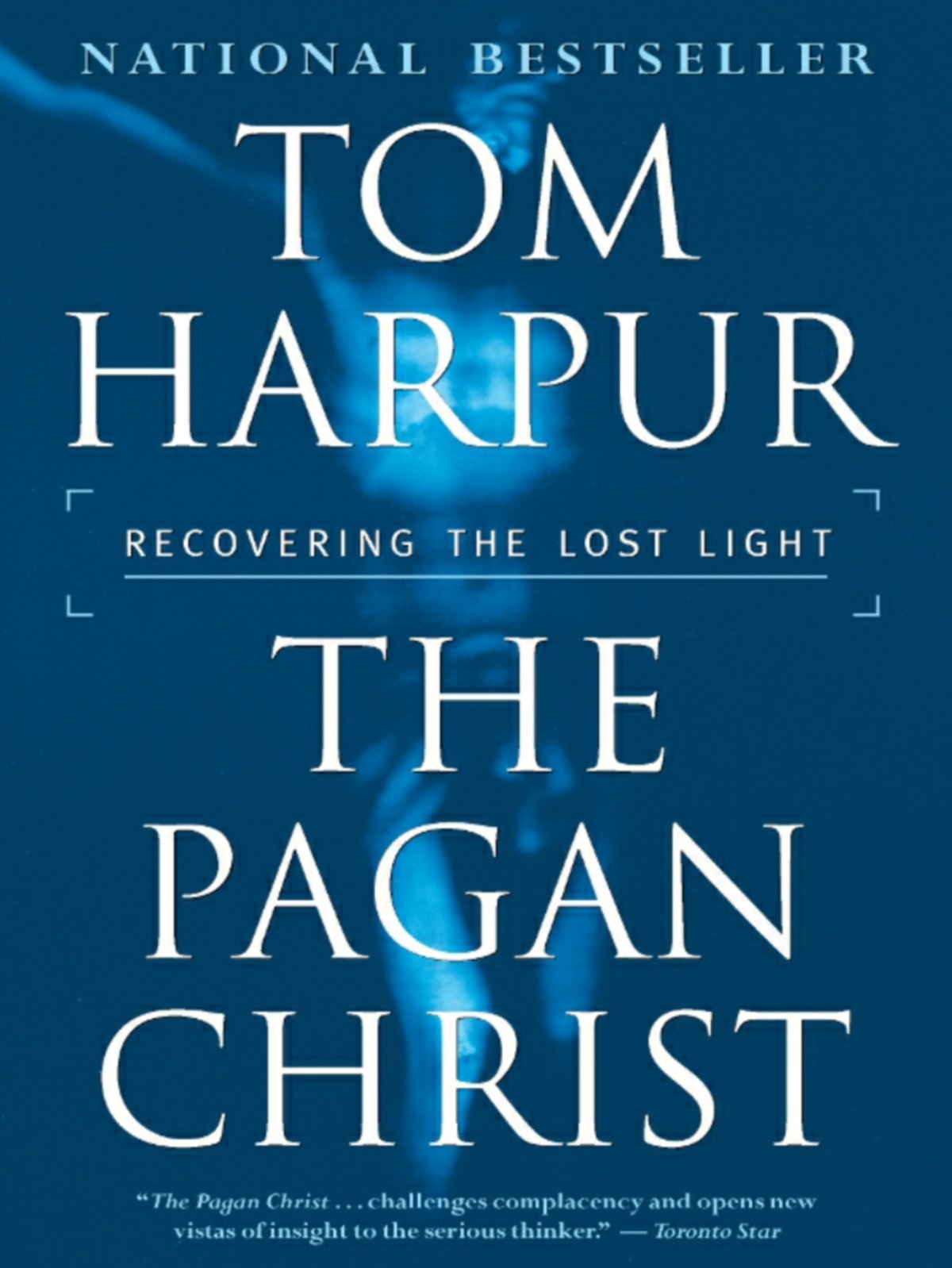The Pagan Christ : Recovering the Lost Light Religion & Esotericism