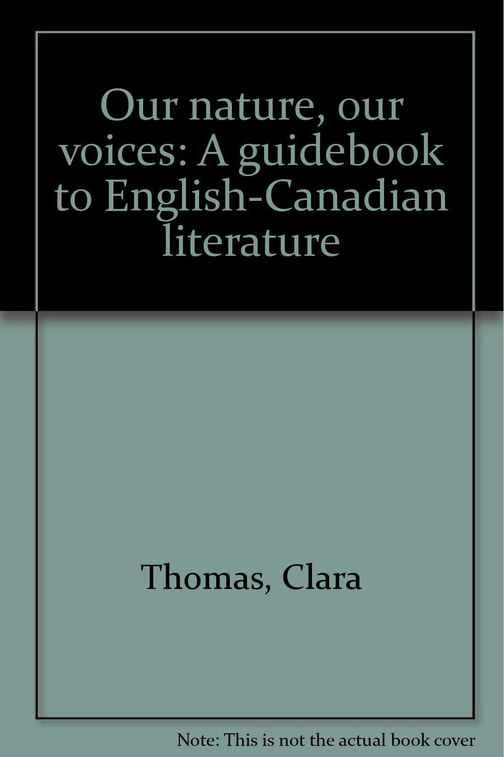 Our nature, our voices: A guidebook to English-Canadian literature Books