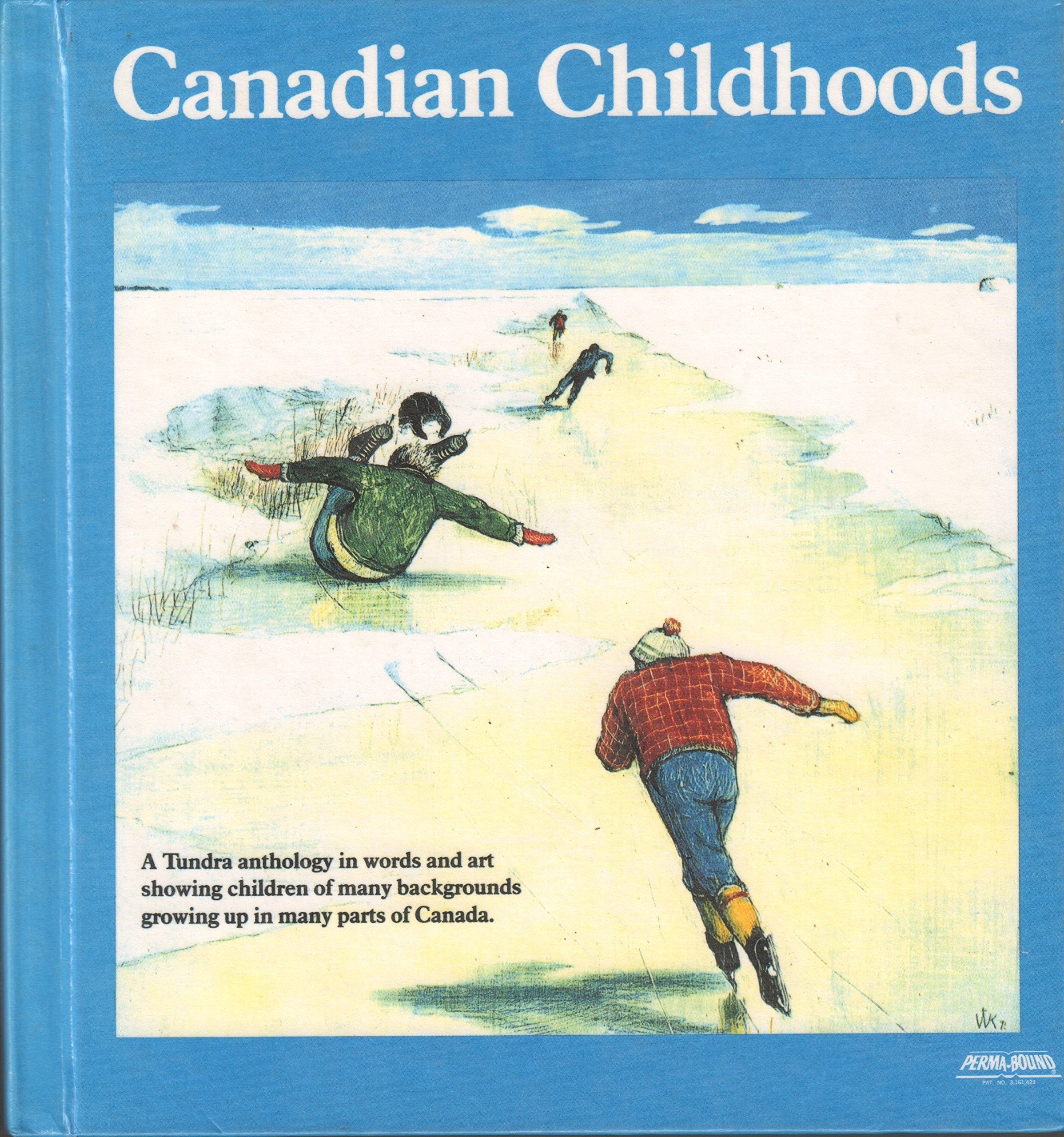 Canadian Childhoods: A Tundra Anthology in Words and Art Showing Children of Many Backgrounds Growing Up in Many Parts of Canada Contemporary literature Books