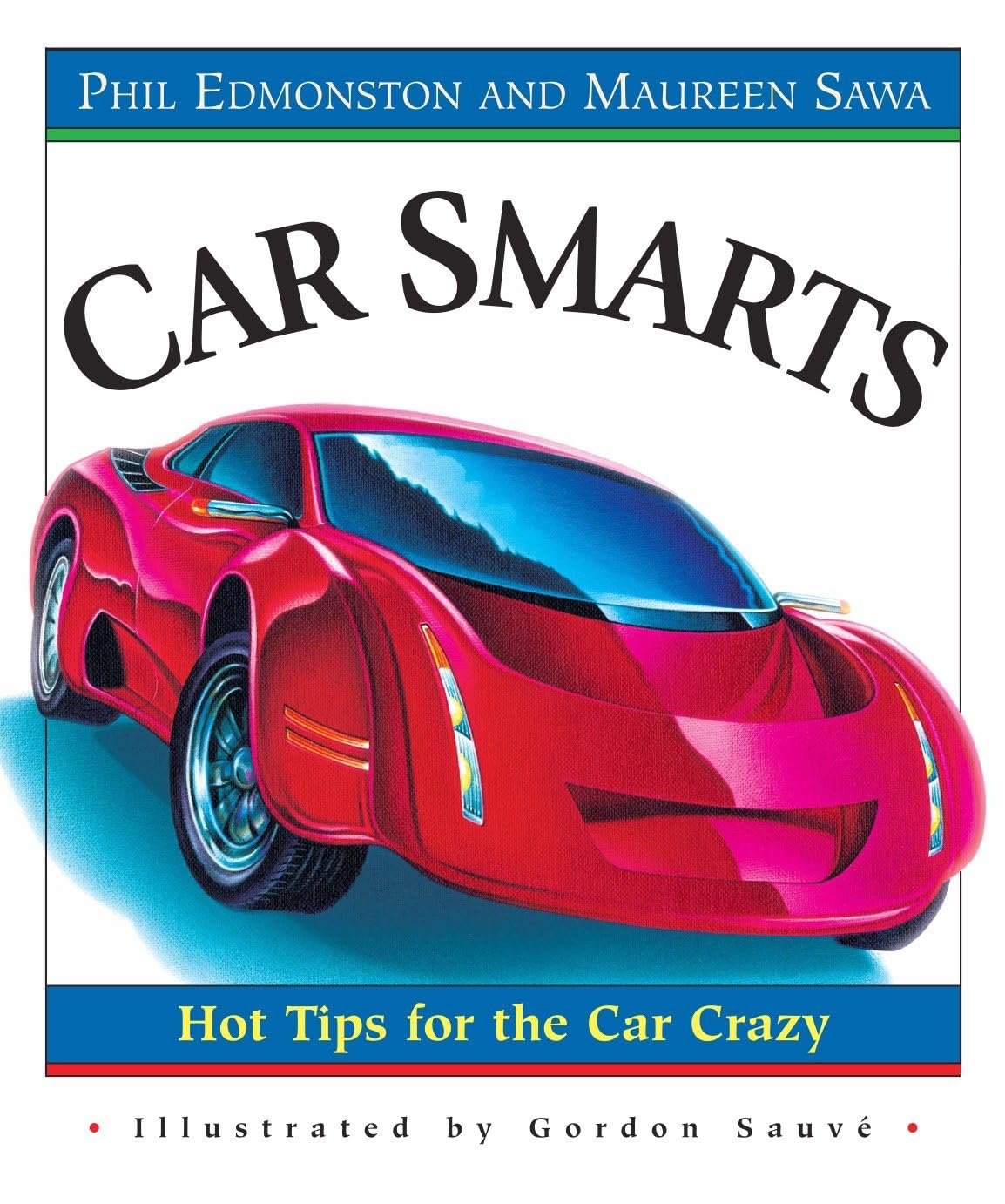 Car Smarts: Hot Tips for the Car Crazy Non-fiction