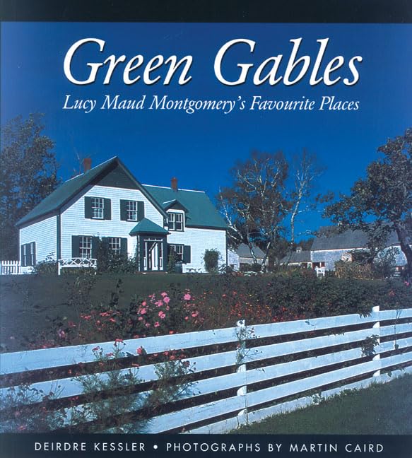 Green Gables: Lucy Maud Montgomery's Favourite Places Books