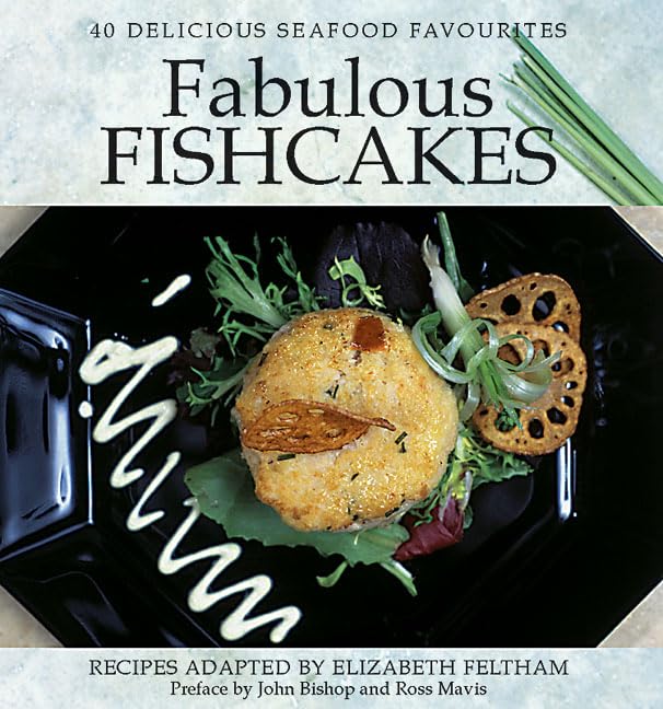 Fabulous Fishcakes: 40 Delicious Seafood Favourites Books