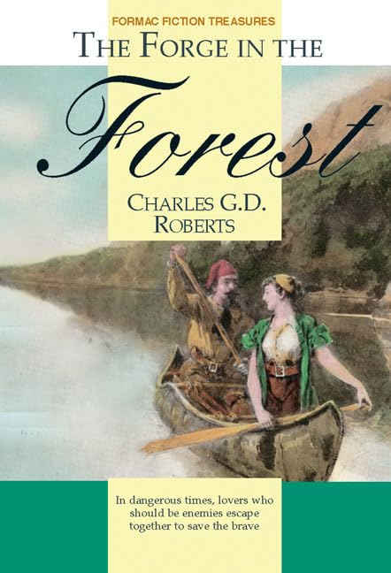 The Forge in the Forest: An Acadian Romance (Fiction Treasures) Books