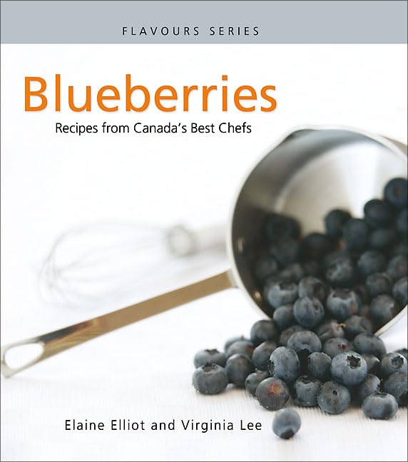 Blueberries: Recipes from Canada's Best Chefs book