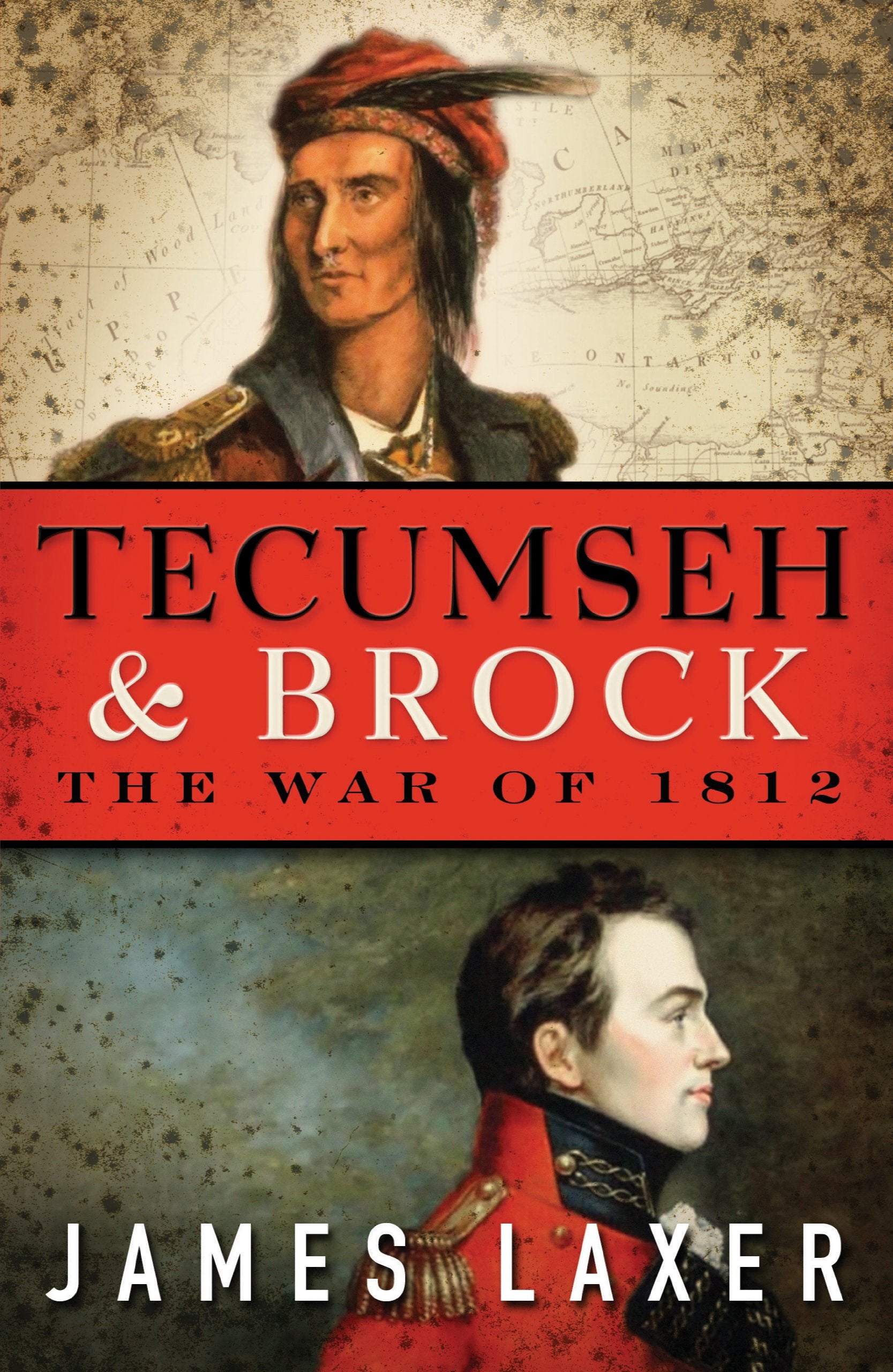Tecumseh and Brock: The War of 1812 Memories