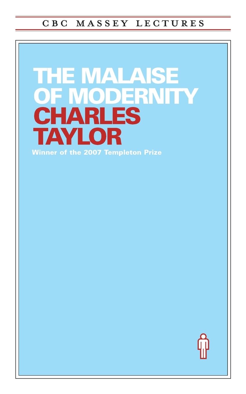 The Malaise of Modernity (Cbc Massey Lectures Series) Philosophy