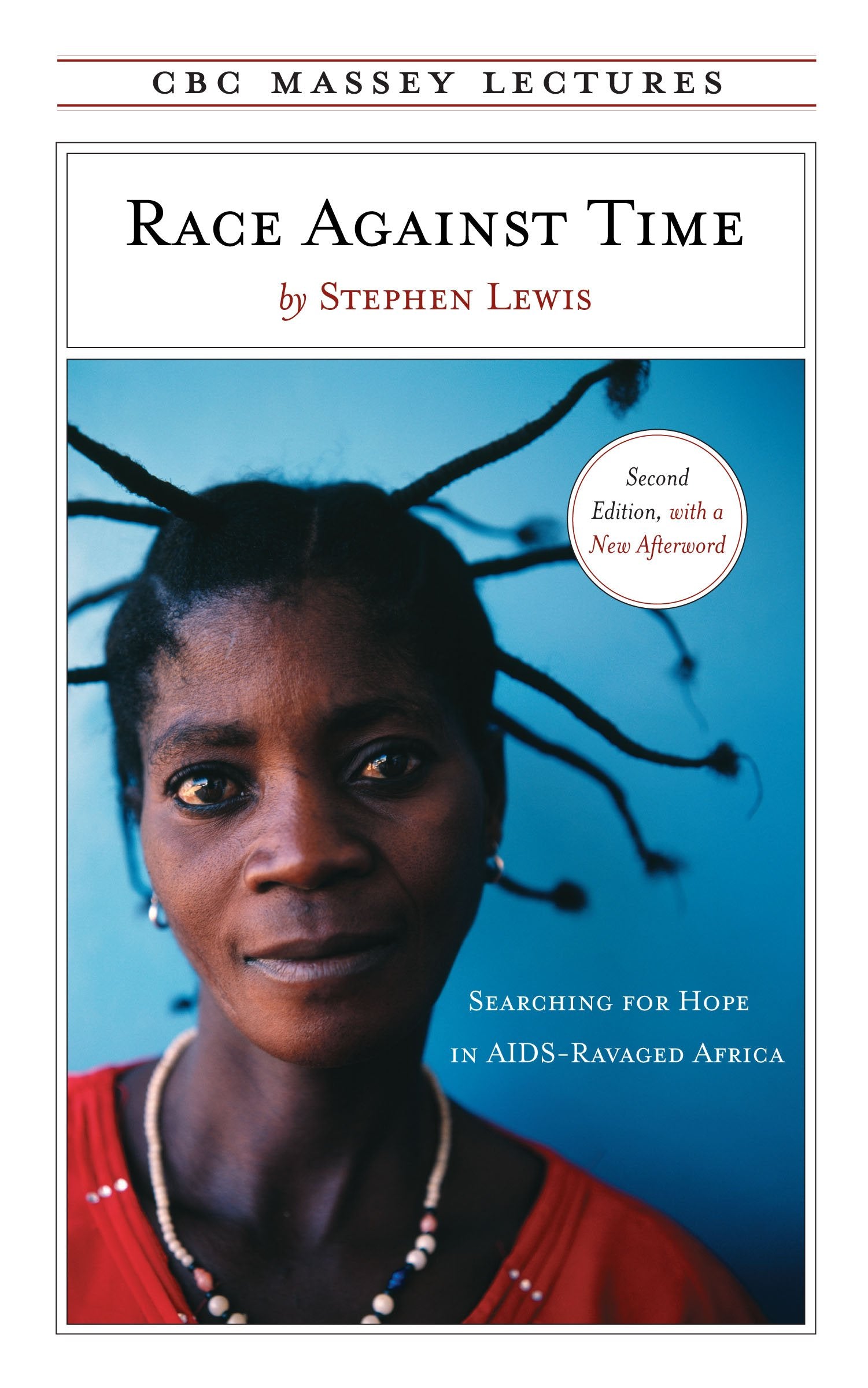 Race Against Time: Searching for Hope in AIDS-Ravaged Africa (The CBC Massey Lectures) Medicine