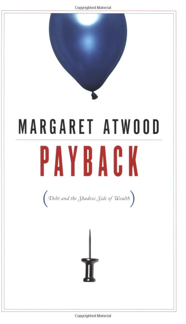 Payback: Debt and the Shadow Side of Wealth Social Sciences
