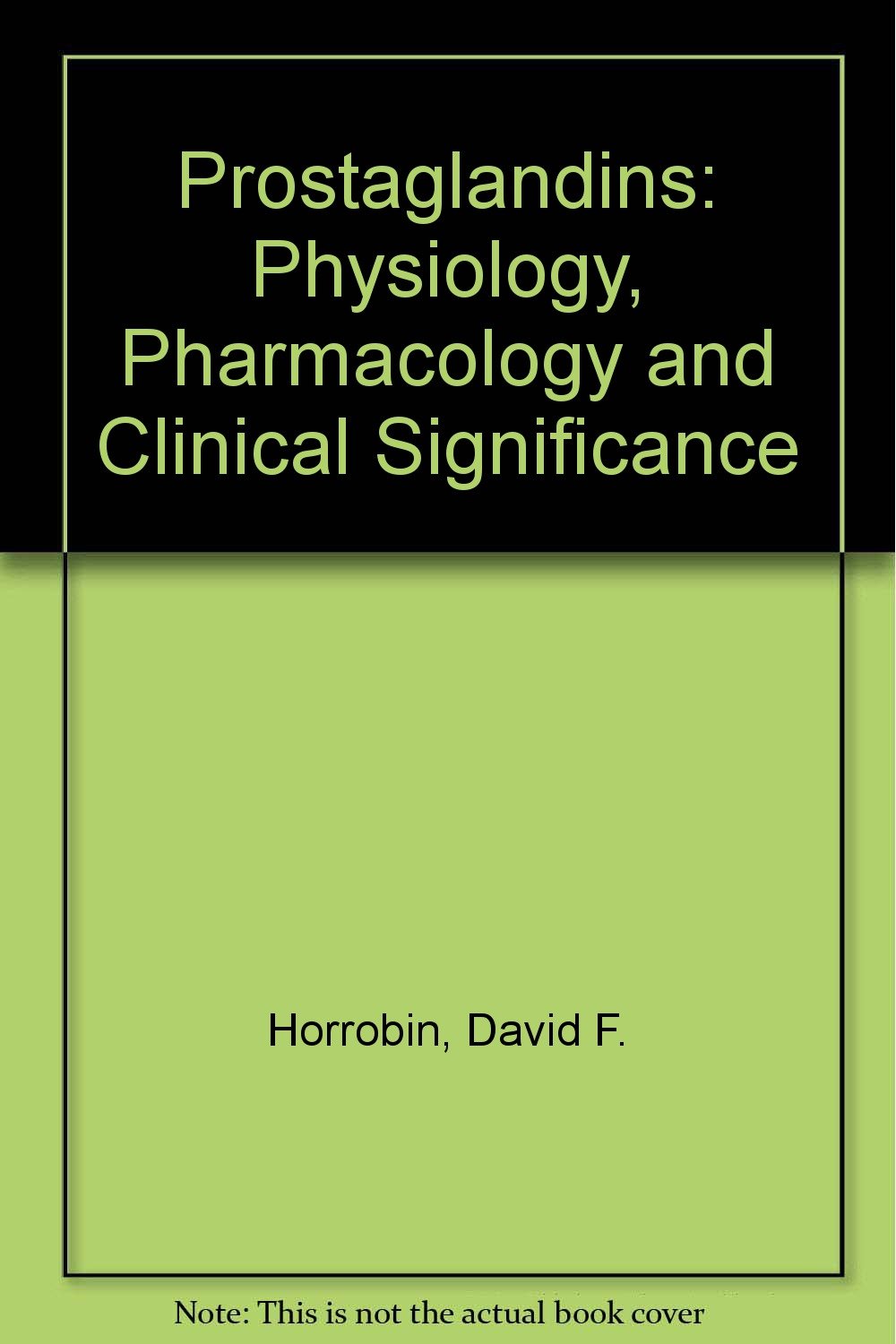 Prostaglandins: Physiology, Pharmacology and Clinical Significance book
