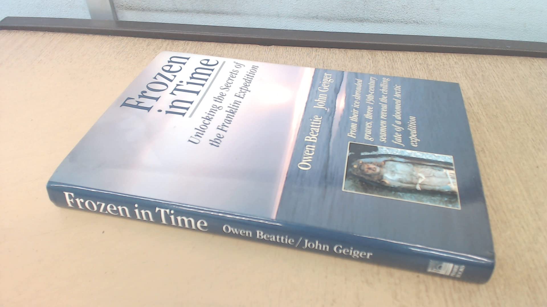 Frozen in time: Unlocking the secrets of the Franklin expedition Books