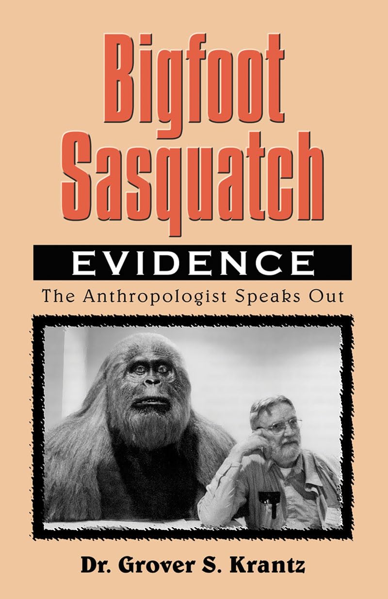 Bigfoot Sasquatch Evidence: The Anthropologist Speaks Out book