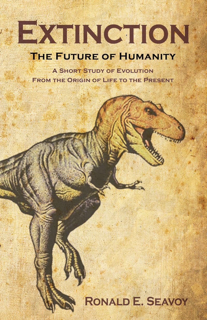 Extinction: The Future of Humanity: The Future of Humanity: A Short Study of Evolution from the Origin of Life to the Present Mathematics
