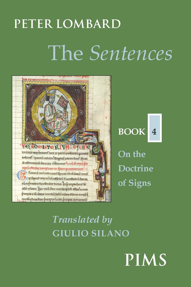 The Sentences: Book 4: On the Doctrine of Signs (Mediaeval Sources in Translation, Band 48) Philosophy