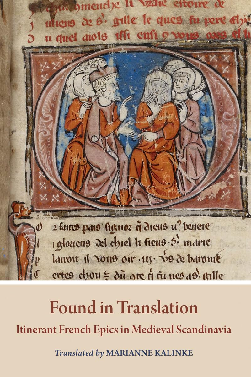 Found in Translation: Itinerant French Epics in Medieval Scandinavia (Mediaeval Sources in Translation) Historical Fiction