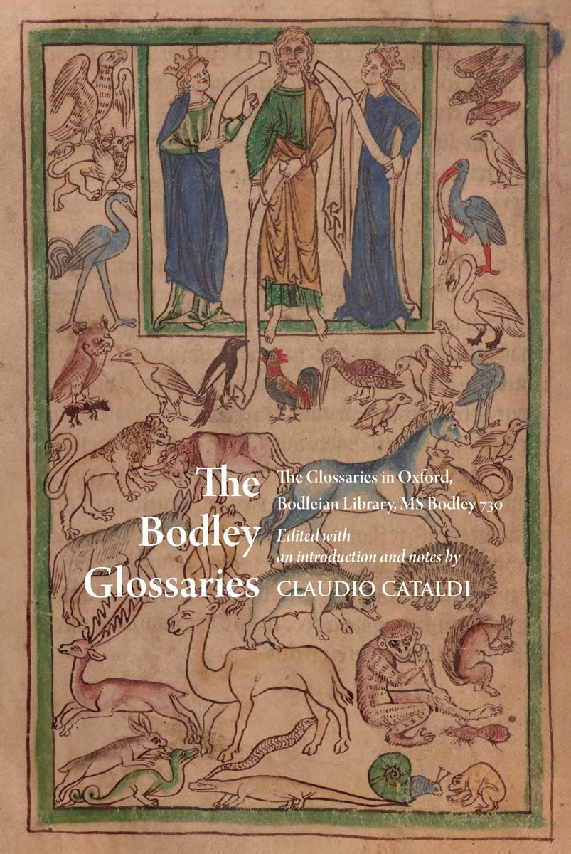 The Bodley Glossaries: The Glossaries in Oxford, Bodleian Library, MS Bodley 730 book