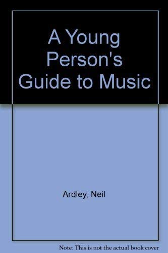 A Young Person's Guide to Music by Ardley, Neil Books