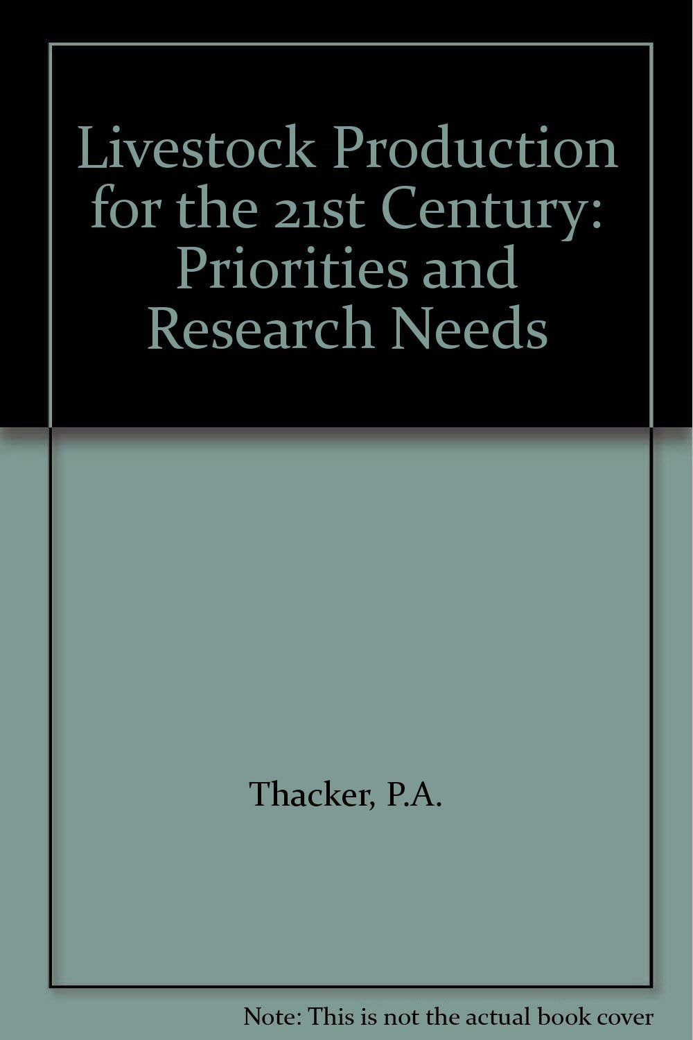 Livestock Production for the 21st Century: Priorities and Research Needs Business, Finance & Career