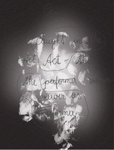 Caught in the Act: The Viewer As Performer Film, Art & Culture